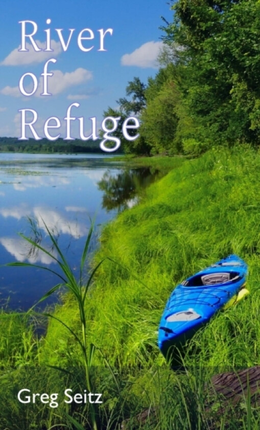River of Refuge av Greg Seitz (Paperback)