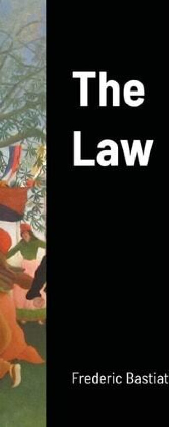 The Law av Frederic Bastiat (Hardcover)
