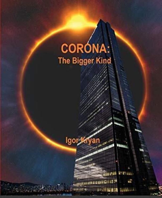 CORONA: The Bigger Kind av Igor Kryan (Paperback)