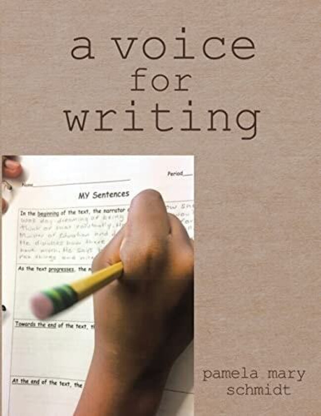 A Voice for Writing: a formulaic reading and writing method utilizing colors, patterns, and socio-emotional intelligence for virtual instruction and online learning av Pamela Mary Schmidt (Paperback)