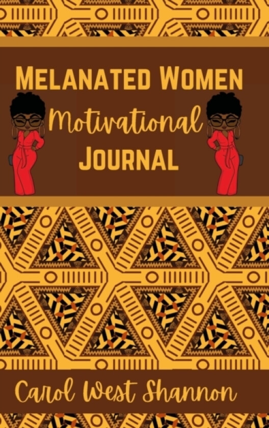 Melanated Women Motivational Hardcover Journal av Carol West Shannon (Hardcover)