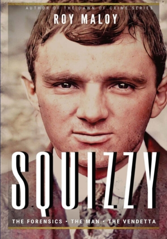 Squizzy - The Biography av Roy Maloy (Paperback)