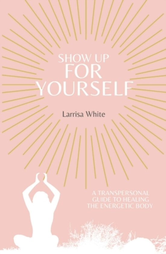 Show Up For Yourself av Larrisa White (Paperback)