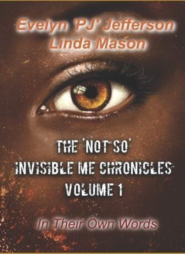 The 'Not So' Invisible Me Chronicles, Volume 1 av Linda Mason, Evelyn Pj Jefferson (Paperback)