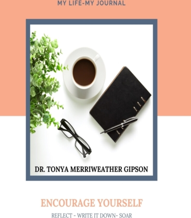 Encourage Yourself av Dr Tonya Merriweather Gipson (Paperback)