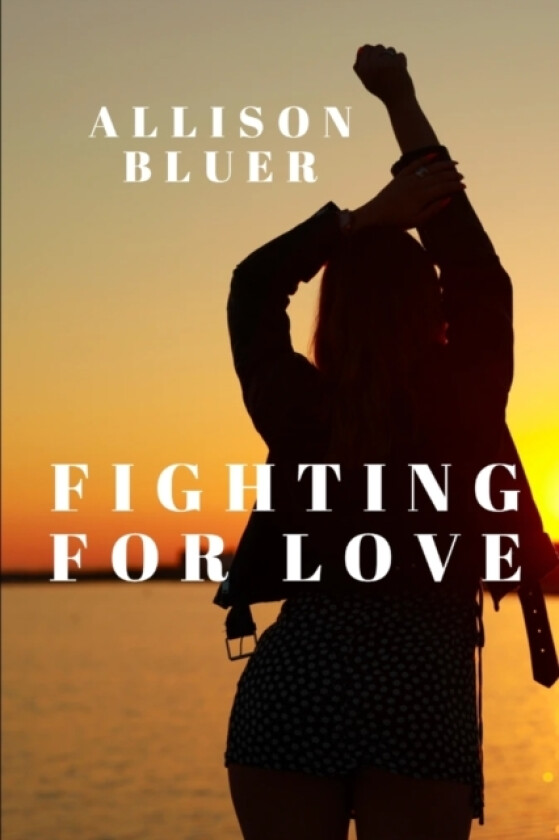 Fighting For Love av Allison Bluer (Paperback)