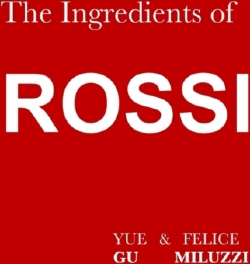 The Ingredients of Rossi Paperback av Yue Gu, Felice Miluzzi (Paperback)