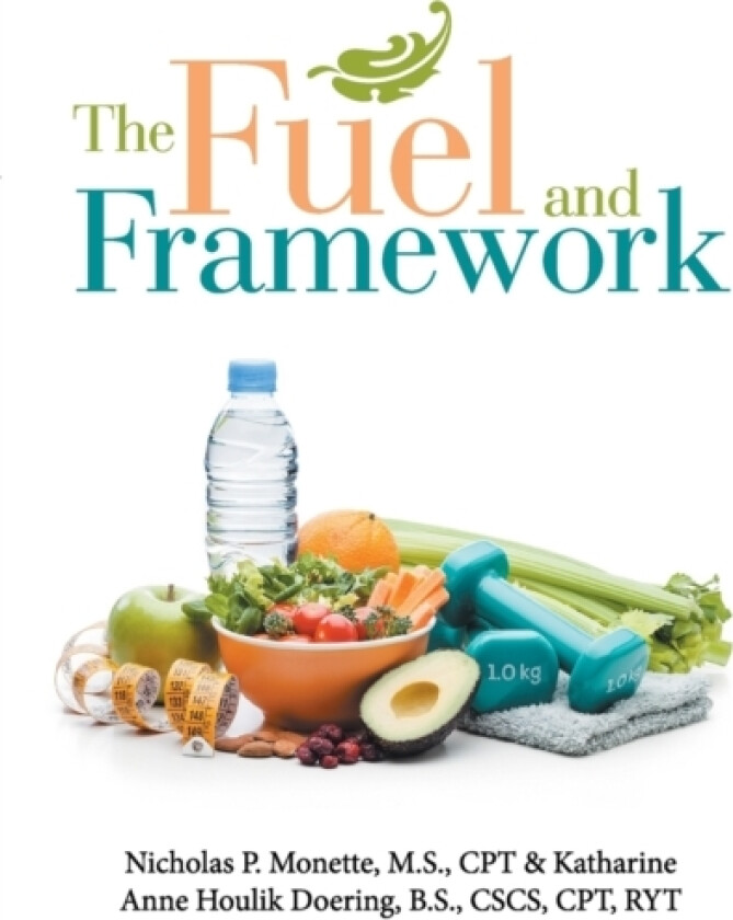 The Fuel and Framework av M S Cpt Monette, B S Cscs Doering (Paperback)
