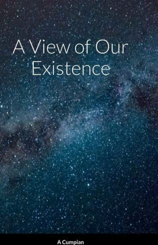 A View of Our Existence av A Cumpian (Hardcover)