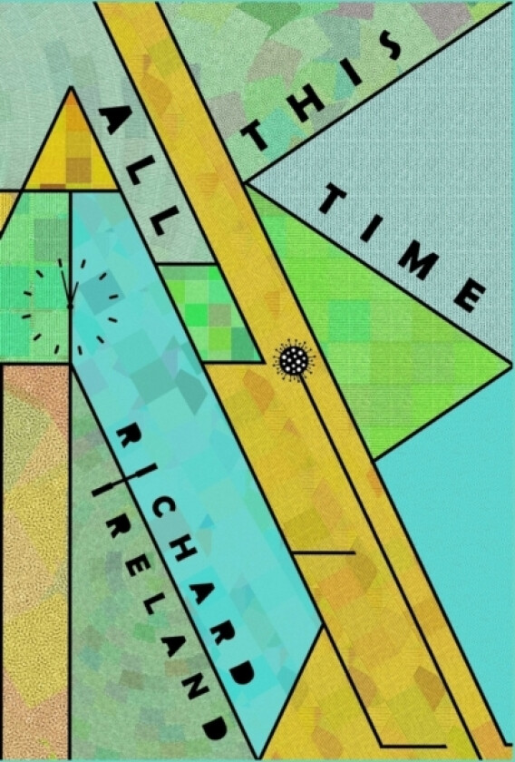 All This Time av Richard Ireland (Paperback)