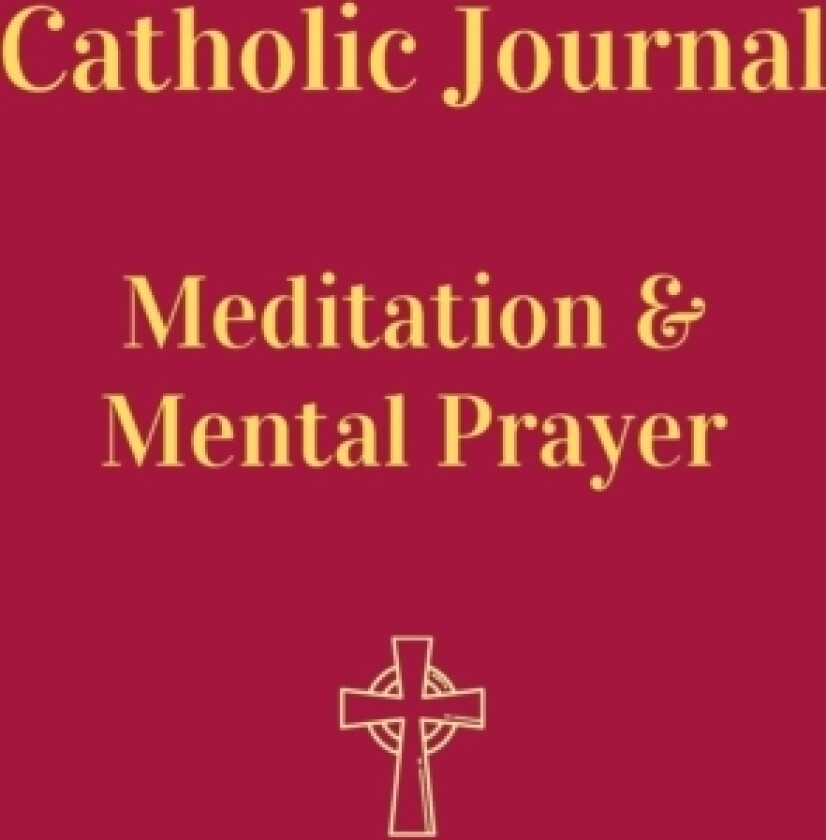 Catholic Journal. Meditation & Mental Prayer av Christabel Pankhurst (Hardcover)
