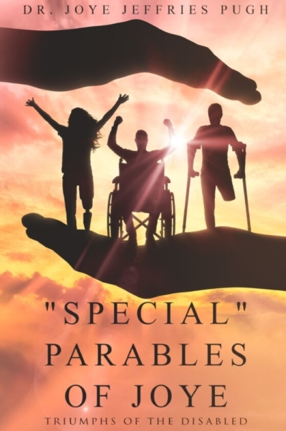 "Special" Parables of Joye - Triumphs of the Disabled av Dr Joye Pugh (Paperback)