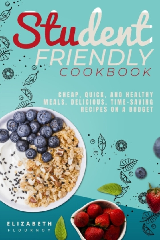 Student-Friendly Cookbook av Elizabeth Flournoy (Paperback)