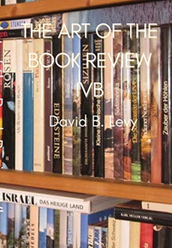 The Art of the Book Review Part IVb av David B Levy (Hardcover)