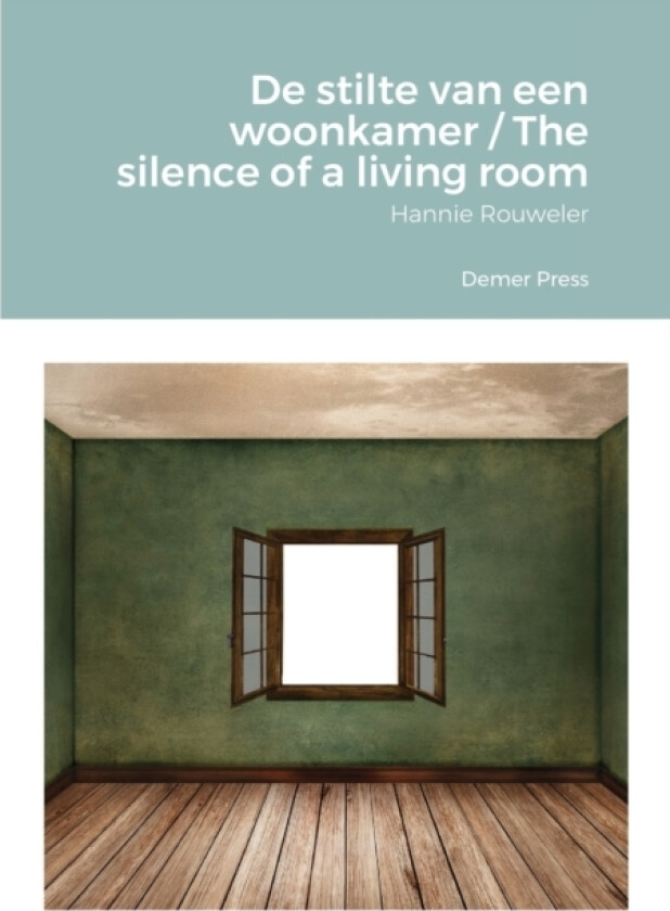 De stilte van een woonkamer / The silence of a living room av Hannie Rouweler (Paperback)