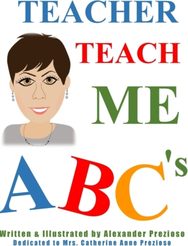 Teacher Teach Me ABC's av Alexander Prezioso (Hardcover)