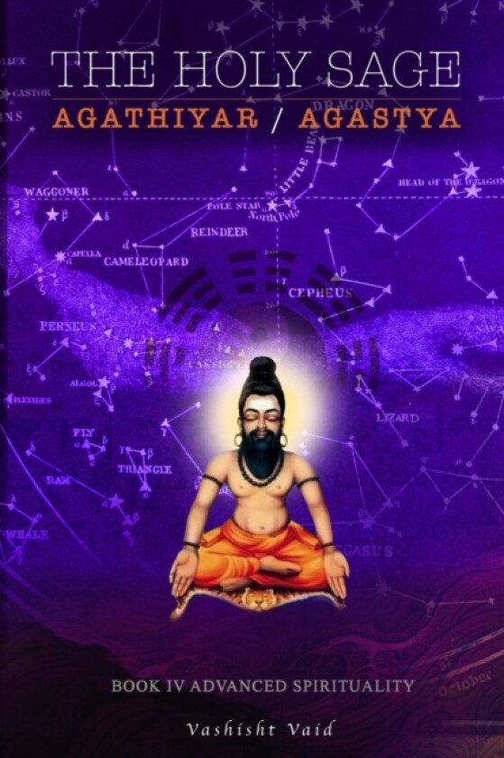 The Holy Sage Agathiyar /Agastya Book IV av Vashisht Vaid (Paperback)