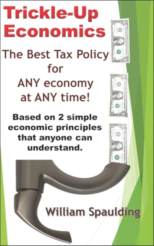 Trickle-Up Economics av William Spaulding (Paperback)