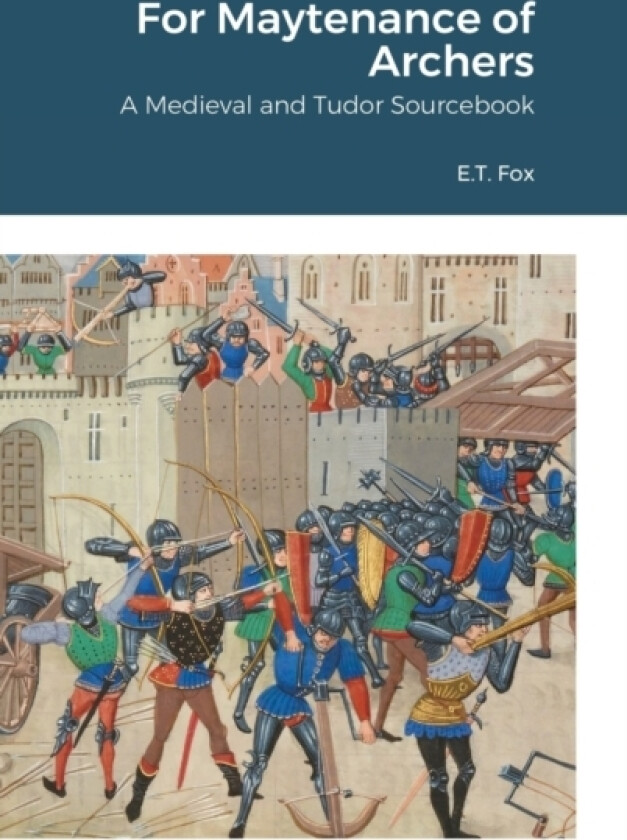 For Maytenance of Archers av E T Fox (Hardcover)