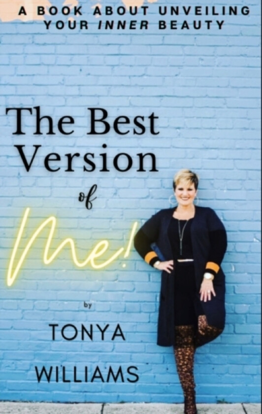 The BEST Version of Me av Tonya Williams (Paperback)