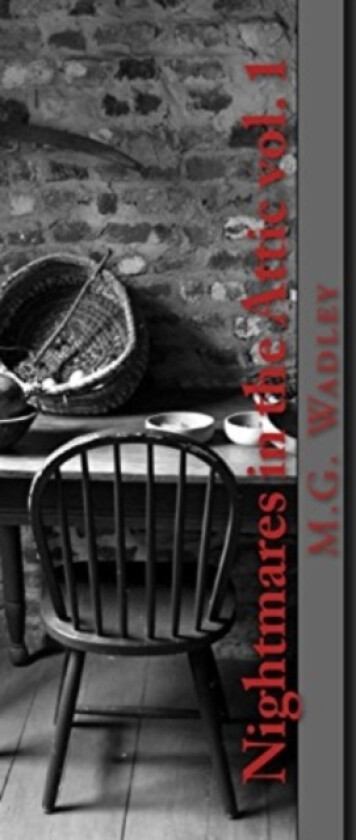 Nightmares in the Attic av Mark G Wadley, M G Wadley (Paperback)