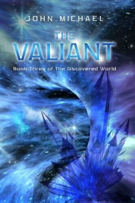 The Valiant: Book Three of The Discovered World av John Michael (Hardcover)