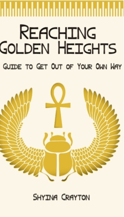 Reaching Golden Heights av Shyina Crayton (Hardcover)