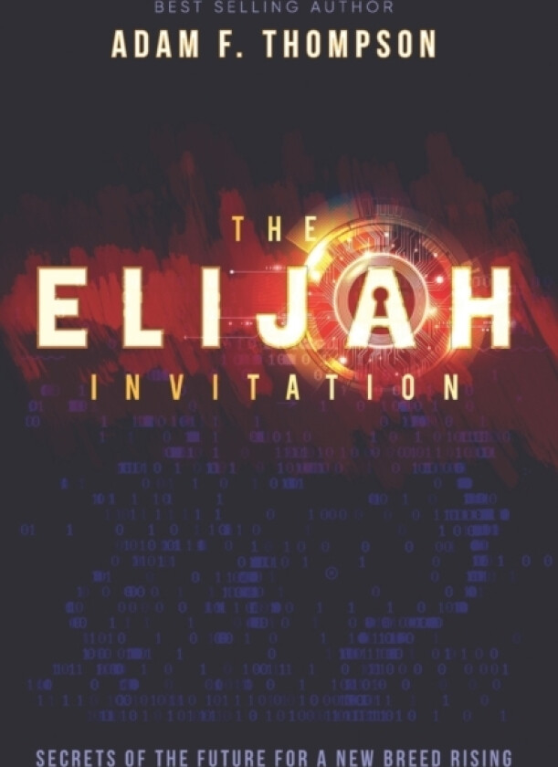 The Elijah Invitation av Adam F Thompson (Paperback)