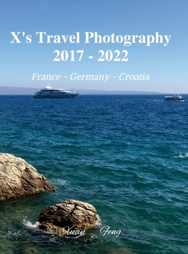 X's Travel Photography 2017 - 2022 av Xuan Feng (Hardcover)