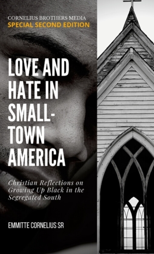 Love and Hate in Small-Town Ammerica av Emmitte Sr Cornelius (Hardcover)