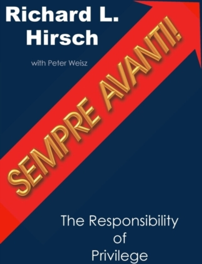 Sempre Avanti! av Richard L Hirsch (Hardcover)