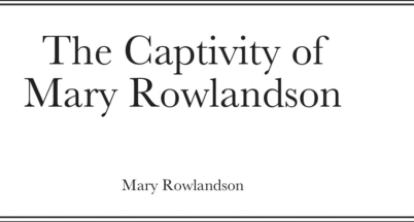 The Captivity of Mary Rowlandson av Mary Rowlandson (Hardcover)