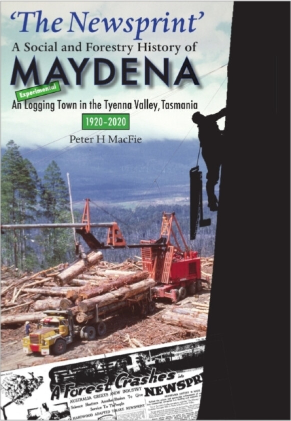 'The Newsprint' - A Social and Forestry History of Maydena av Peter Macfie (Paperback)
