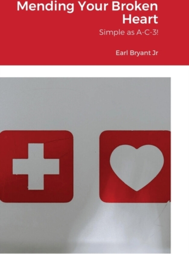 Mending Your Broken Heart av Earl Bryant (Hardcover)