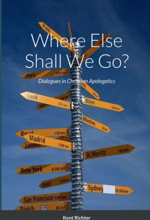 Where Else Shall We Go? av Kent Richter (Paperback)