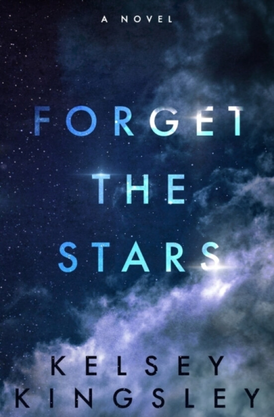 Forget the Stars av Kelsey Kingsley (Paperback)