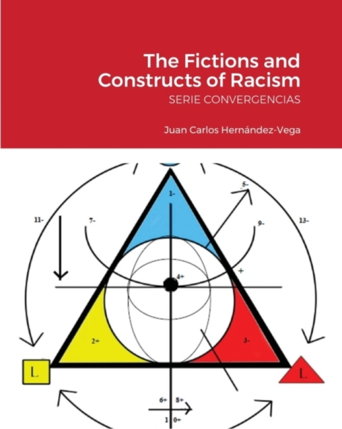 The Fictions and Constructs of Racism av Juan Carlos Hernandez-Vega (Paperback)