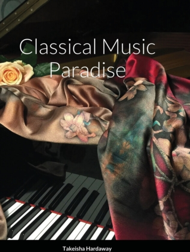 Classical Music Paradise av Takeisha Hardaway (Hardcover)