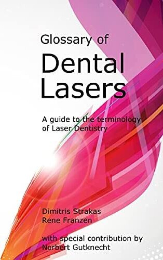 Glossary of Dental Lasers av Dimitris Strakas, Rene Franzen (Paperback)