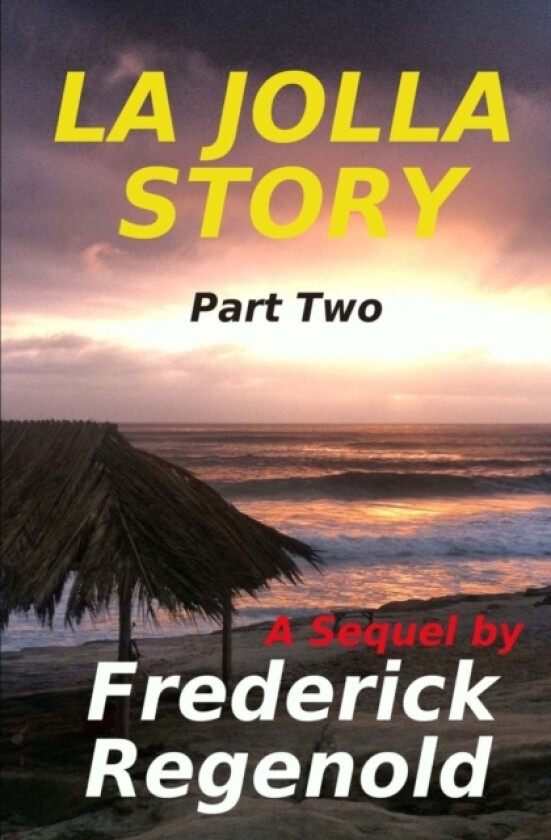 La Jolla Story; Part Two av Frederick Regenold (Paperback)