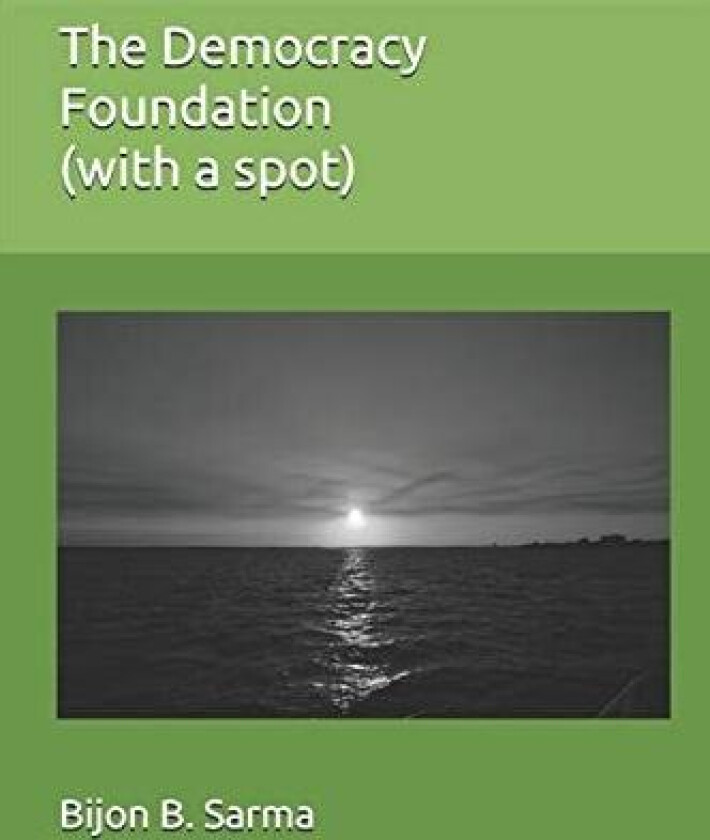 The Democracy Foundation (with a spot) av Bijon B Sarma (Paperback)