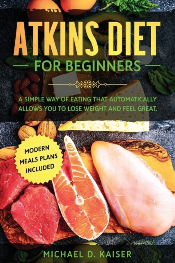 Atkins Diet For Beginners av Michael D Kaiser (Paperback)