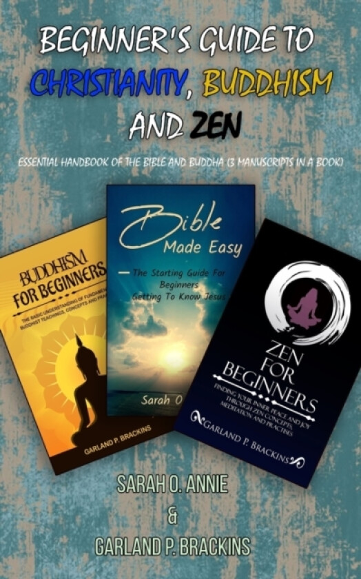 Beginner's Guide To Christianity, Buddhism And Zen av Garland P Brackins, Sarah O Annie (Paperback)