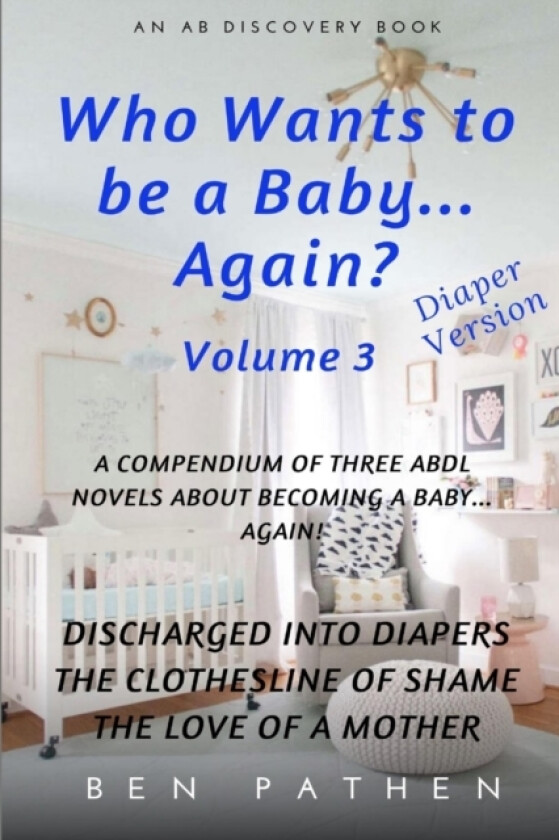 Who wants to be a baby... again? Vol 3 av Ben Pathen (Paperback)