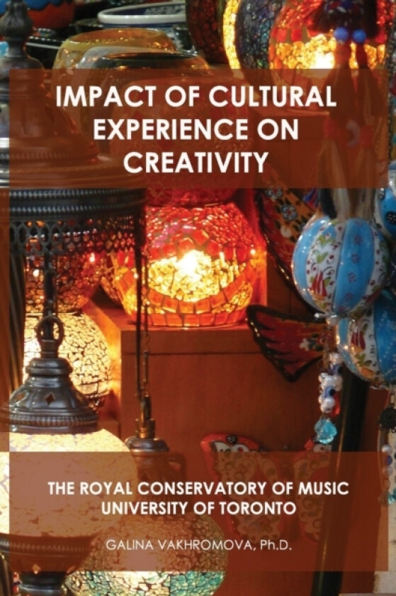 Impact of Cultural Experience on Creativity av Galina Vakhromova (Paperback)