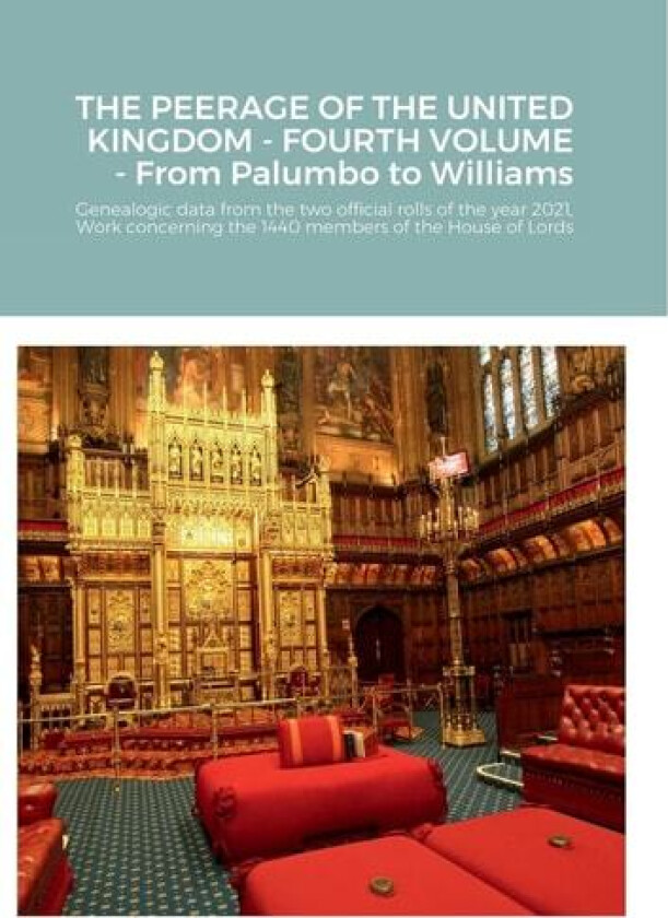 THE PEERAGE OF THE UNITED KINGDOM - FOURTH VOLUME - From Palumbo to Williams av Mario Gregorio (Paperback)