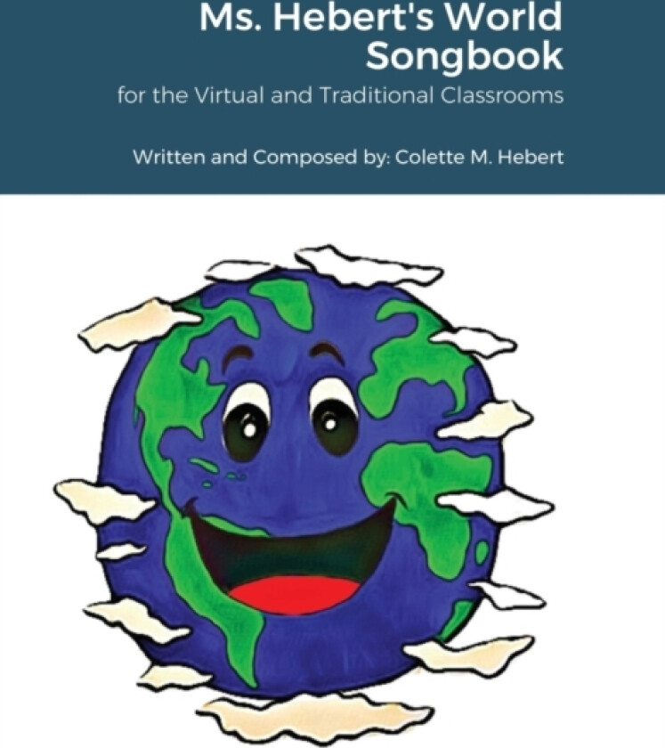 Ms. Hebert's World Songbook av Colette Hebert (Hardcover)