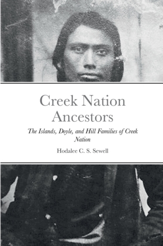 Creek Nation Ancestors av Hodalee C S Sewell (Paperback)