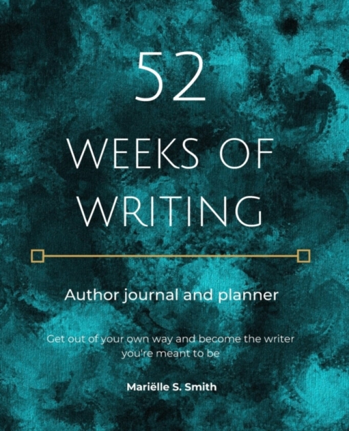 52 Weeks of Writing Author Journal and Planner av Marielle S Smith (Paperback)