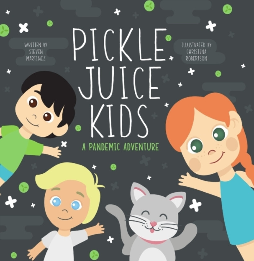 Pickle Juice Kids - A Pandemic Adventure av Steven Martinez (Hardcover)